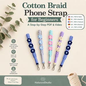 May include: Five cotton braid phone straps with flower accents in blue, light blue, pink, yellow, and purple. The text reads Cotton Braid Phone Strap for Beginners, A Step-by-Step PDF & Video, and HalocordStudio. Includes icons for photos, easy to follow, DIY, and download.
