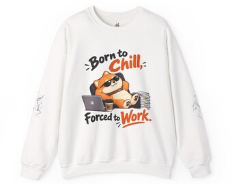Born to Chill Shiba Inu Sweatshirt | Forced to Work Crewneck