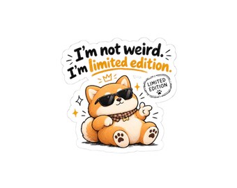 I'm Not Weird I'm Limited Edition Corgi sticker | Kiss-Cut Sticker