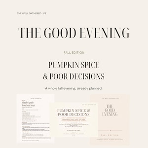 Può includere: Un set di stampe digitali intitolato The Good Evening Fall Edition, con il testo Pumpkin Spice & Poor Decisions. Il set include una scheda ricetta per un Maple Apple Bourbon Sour, una carta per conversazione e una copertina su sfondo crema.