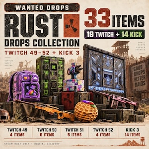 May include: A digital collection of 33 Rust game items featuring a purple backpack, green storage locker, blue turret, and various weapons. Text includes WANTED DROPS, RUST DROPS COLLECTION, 33 ITEMS, 19 TWITCH + 14 KICK, and TWITCH 49-52 + KICK 3.