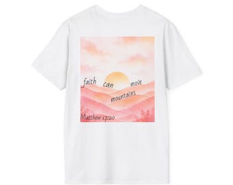 Faith Can Move Mountains T-Shirt | Matthew 17:20, Pink Sunrise Design