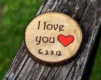 Valentines Day Gift- I Love You Branch Slice - Anniversary Gift - Branch Slice Magnet or Ornament- Rustic Wood - Personalized boyfriend gift