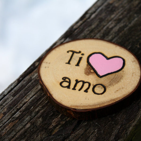 Ti amo - Italian I Love You- Anniversay Gift - Branch Slice Magnet- Rustic Wood - Personalized gift - Blush Pink Heart