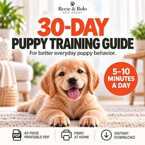 May include: A 30-day puppy training guide by Reese & Rolo Dog Goods featuring a golden puppy. The text reads 30-DAY PUPPY TRAINING GUIDE, For better everyday puppy behaviour, and 5-10 MINUTES A DAY. Includes icons for 43-page printable PDF and download.