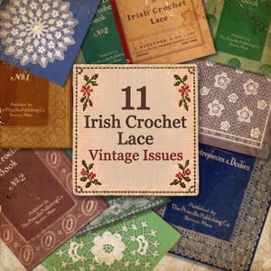 Puede incluir: Una colección de portadas de libros antiguos con patrones de encaje de ganchillo irlandés, dispuestas alrededor de un letrero cuadrado central con el texto 11 Irish Crochet Lace Vintage Issues, decorado con motivos florales.