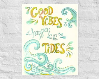 Good Vibes Art Print | Watercolor Quote | Inspirational Wall Art | Hand Lettering | Good Vibes Happen on the Tides