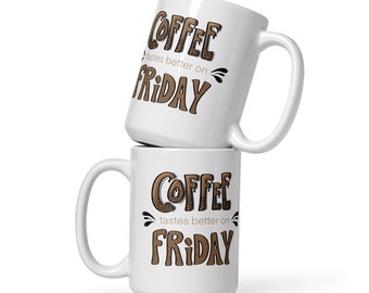 Coffee Tastes Better on Friday Mug