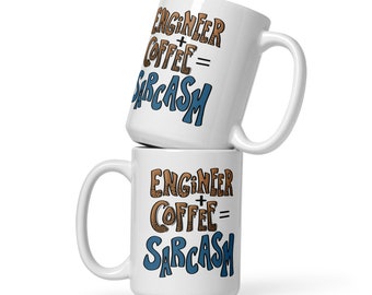 Engineer Coffee Sarcasm White glossy mug graduation gift