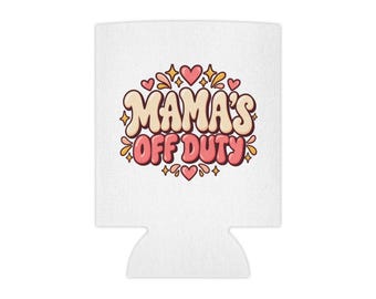 Mama's Off Duty Can Cooler, Funny Mom Gift, Regular or Slim