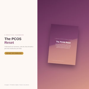 May include: A digital handbook titled The PCOS Reset with a purple and orange gradient cover. The text reads: A Practical Handbook, The PCOS Reset, Understand your hormones, calm the chaos & build a plan that actually fits your body. Includes 34 pages.