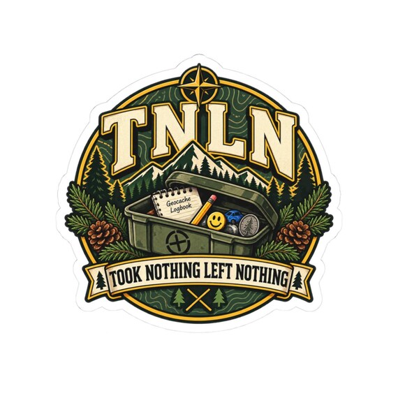 TNLN Took Nothing Left Nothing geocaching sticker badge product mockup