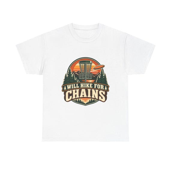 Funny Disc Golf Tee, Will Hike For Chains, 100% Cotton T-Shirt