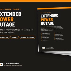 Peut inclure: Un guide numérique noir et orange intitulé The Fall Guides Volume 3 Extended Power Outage. Le document comprend une liste de contrôle pour les mesures d'urgence, la sécurité alimentaire, les besoins médicaux et le générateur, avec le logo La Porte Weather Now.