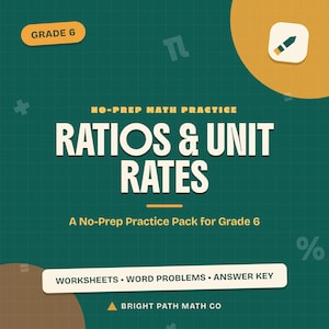 May include: A dark green educational graphic for Grade 6 maths featuring the text No-Prep Math Practice Ratios & Unit Rates, A No-Prep Practice Pack for Grade 6, Worksheets, Word Problems, Answer Key, and Bright Path Math Co with a pencil icon.