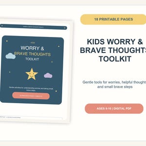 May include: A digital toolkit titled Kids Worry & Brave Thoughts Toolkit, featuring 18 printable pages for ages 6-10. The design includes a dark blue background with a yellow star, light blue and purple clouds, and text detailing gentle activities.