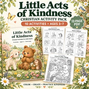 May include: A Little Acts of Kindness Christian activity pack for ages 3-7, featuring a 12-page PDF. The cover displays a lamb, bear, and hedgehog in a meadow. Included are printable activity sheets with coloring pages and kindness-themed tasks.