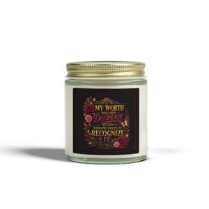 My Worth Does Not Decrease Inspirational Candle, Coconut Apricot Wax by Maria Valentine. image 16