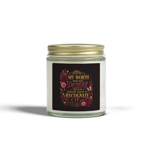 My Worth Does Not Decrease Inspirational Candle, Coconut Apricot Wax by Maria Valentine.