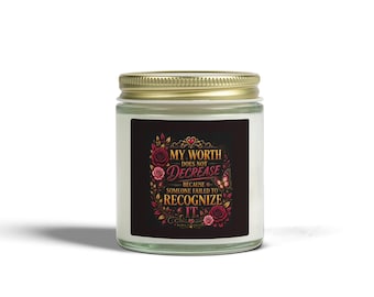 My Worth Does Not Decrease Inspirational Candle, Coconut Apricot Wax by Maria Valentine.