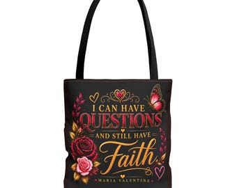 I Can Have Questions and Still Have Faith Inspirational Tote Bag Maria Valentine