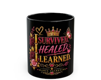 I Survived, I Healed, I Learned  Crown Inspirational Black Mug by Maria Valentine