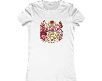 I Can Have Questions and Still Have Faith Womens Inspirational Tee Maria Valentine