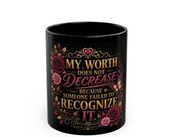 My Worth Does Not Decrease Inspirational Mug | Maria Valentine®