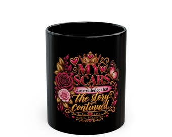 My Scars Are Evidence the Story Continued Maria Valentine Mug