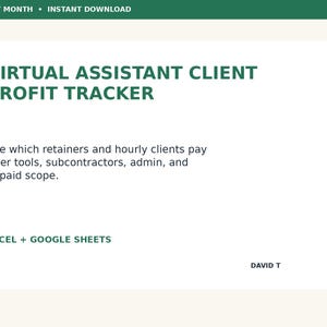 May include: A digital document titled Virtual Assistant Client Profit Tracker in dark green text on a white background. It includes the text: See which retainers and hourly clients pay after tools, subcontractors, admin, and unpaid scope. Excel + Google Sheets.
