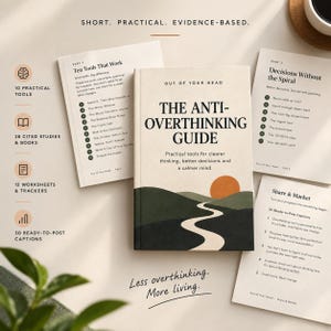 May include: A book titled The Anti-Overthinking Guide with a cover illustration of a winding path through green hills under an orange sun. The book is surrounded by printed pages listing tools, studies, worksheets, and captions for mental clarity.