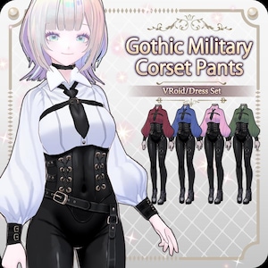 May include: A digital character outfit titled Gothic Military Corset Pants VRoid/Dress Set. The ensemble features a white long-sleeved shirt with a black tie, a black lace-up corset, and black pants. Four color variations are shown in the display.