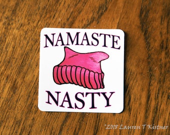 Namaste Nasty - Activist Sticker - Femminist - Support Women's Rights