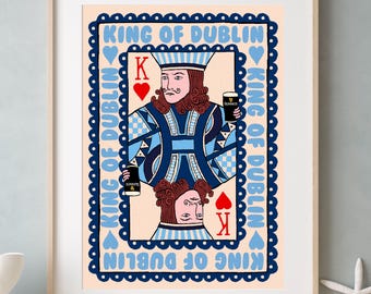 Dublin King or Queen Print: Irish Art Print