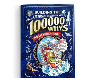 Building the Ultimate Brain for Kids, 100,000 Whys Science Book (Early Learning)