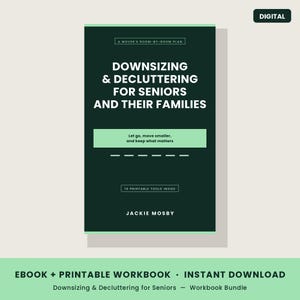 Downsizing & Decluttering for Seniors – Senior Move Planner and Decluttering Checklists (Ebook + Printable Workbook)