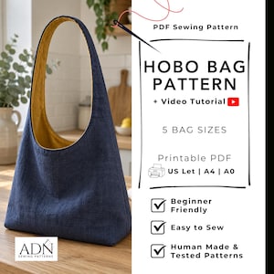 May include: A navy blue hobo bag with a mustard yellow interior lining. The text reads: PDF Sewing Pattern, HOBO BAG PATTERN + Video Tutorial, 5 BAG SIZES, Printable PDF US Let | A4 | A0, Beginner Friendly, Easy to Sew, Human Made & Tested Patterns.