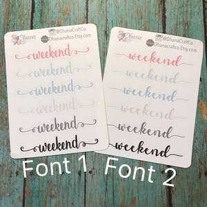 May include: Two sets of stickers with the word "weekend" written in different fonts. The first set has a light blue, pink, and gray color scheme. The second set has a black and white color scheme. Both sets have the text "Font 1" and "Font 2" written below them.