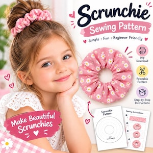 May include: A digital sewing pattern for a pink scrunchie with a white daisy print. The image displays the text Scrunchie Sewing Pattern, Make Beautiful Scrunchies, PDF Download, Printable Pattern, and Step-by-Step Instructions with diagrams.
