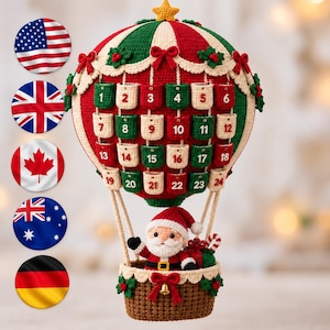 May include: A crocheted hot air balloon advent calendar in red, green, and cream, featuring twenty-four numbered pockets, a yellow star topper, and a small crocheted Santa Claus figure sitting in the brown basket below.