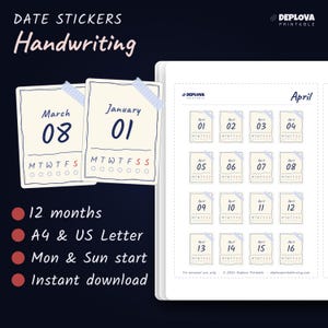 May include: Printable date stickers with handwriting font featuring months, days, and a weekly calendar grid. Includes text: DATE STICKERS Handwriting, DEPLOVA PRINTABLE, March 08, January 01, April, 12 months, A4 & US Letter, Mon & Sun start, Instant download.