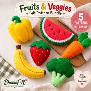 May include: A felt pattern bundle featuring five items: a yellow bell pepper, a watermelon slice, a banana, a strawberry, and a carrot with broccoli. Text reads: Fruits & Veggies Felt Pattern Bundle, 5 PATTERNS IN 1 BUNDLE, BhaowFelt, and Make Magnets or Keychains!