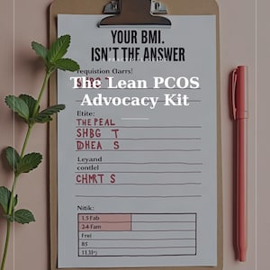 May include: A clipboard with a white paper form titled YOUR BMI. ISN'T THE ANSWER and The Lean PCOS Advocacy Kit. The form includes sections for Requisition Clarrs, Etite, Leyand contlel, and Nitik with handwritten red text and a pink pen.