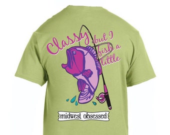 Classy but I fish a little, fishing tee, outdoors tee, farm girl,  inspirational tee, outdoors tee, simply southern, mom gift, friend gift