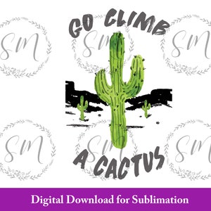 Ga een cactus beklimmen, cactuskunst, sublimatieontwerp, digitaal bestand