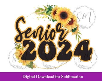 Senior 2024, 2024 graduation download, grad file, 2024 celebration, high school grad, college grad, Sublimation design, Digital File