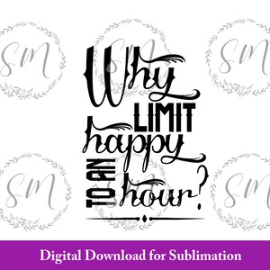 Waarom beperk je happy tot een uur, stranddownload, vriendin reis kunst, sublimatie ontwerp, digitaal bestand