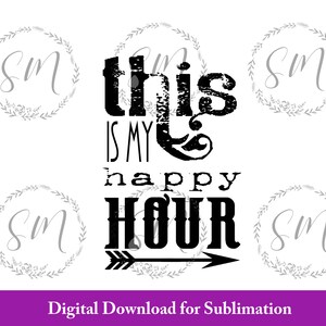 Dit is My Happy Hour, strand downloaden, vriendin trip art, Sublimatie ontwerp, Digitaal bestand