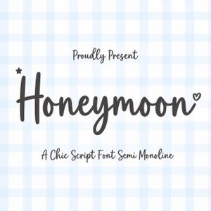 May include: A digital graphic featuring the dark gray text Proudly Present Honeymoon A Chic Script Font Semi Monoline against a light blue and white checkered background. The word Honeymoon is written in a script font with a star and heart icon.