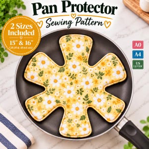 May include: A star-shaped fabric pan protector with a yellow background and white daisy print, resting inside a black frying pan. The text reads Pan Protector Sewing Pattern, 2 Sizes Included 15 & 16 inches, A0, A4, and US Letter.